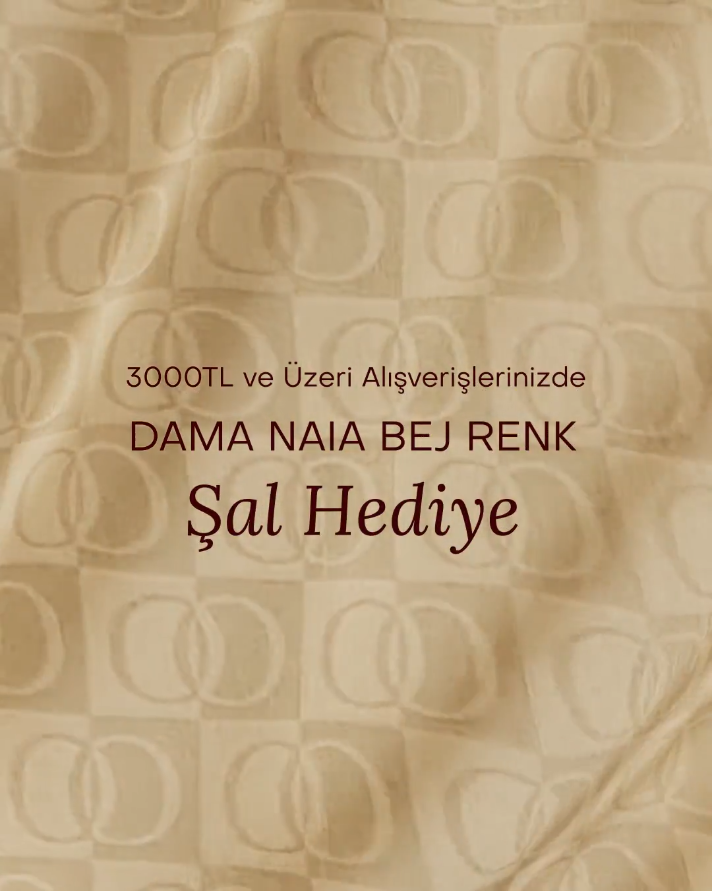 HEDİYE! App'e Özel 3.000TL ve üzeri siparişlerde Dama Naia Bej Hediye